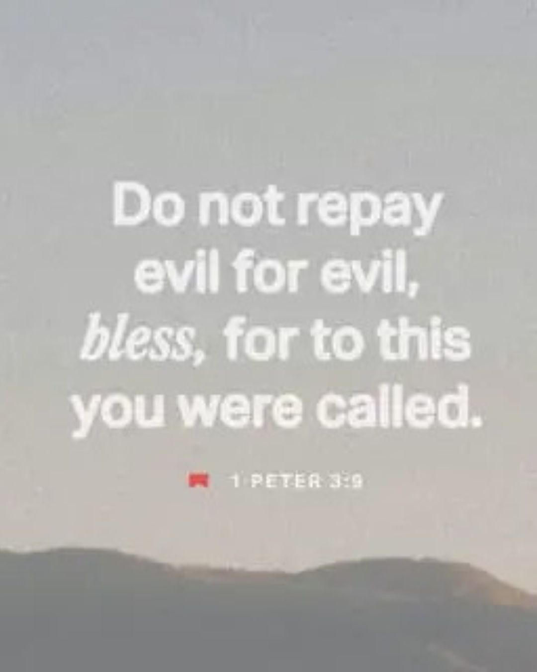 Do not repay evil for evil or reviling for